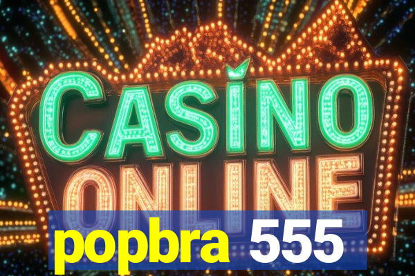 popbra 555